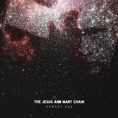The Jesus And Mary Chain – Sunset 666 (2023) (ALBUM ZIP)