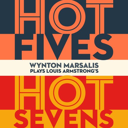 Wynton Marsalis – Louis Armstrong’s Hot Fives And Hot Sevens (2023) (ALBUM ZIP)