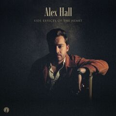 Alex Hall – Side Effects Of The Heart (2023) (ALBUM ZIP)