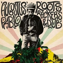 Augustus Pablo – Roots, Rockers, And Dub (2023) (ALBUM ZIP)