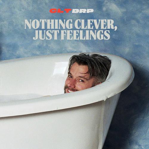 Clt Drp – Nothing Clever, Just Feelings (2023) (ALBUM ZIP)