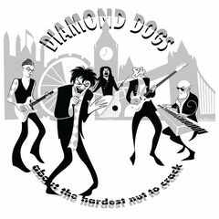 Diamond Dogs – About The Hardest Nut To Crack (2023) (ALBUM ZIP)
