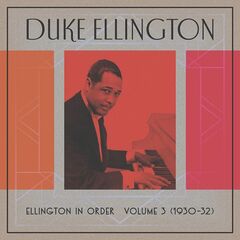 Duke Ellington – Ellington In Order, Volume 3 1930-31 (2023) (ALBUM ZIP)