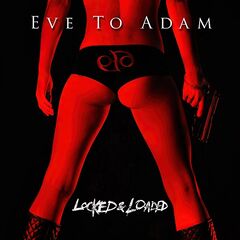 Eve To Adam – Locked And Loaded (2023) (ALBUM ZIP)