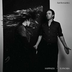 Fast Romantics – Happiness Euphoria (2023) (ALBUM ZIP)