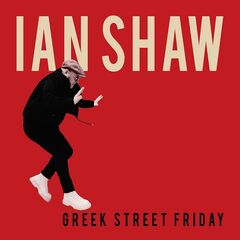 Ian Shaw – Greek Street Friday (2023) (ALBUM ZIP)