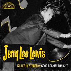 Jerry Lee Lewis – Killer In Stereo Good Rockin’ Tonight (2023) (ALBUM ZIP)