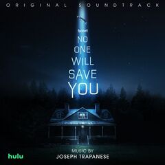 Joseph Trapanese – No One Will Save You [Original Soundtrack] (2023) (ALBUM ZIP)
