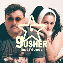 Just Friends – Gusher (2023) (ALBUM ZIP)