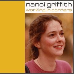 Nanci Griffith – Working In Corners (2023) (ALBUM ZIP)