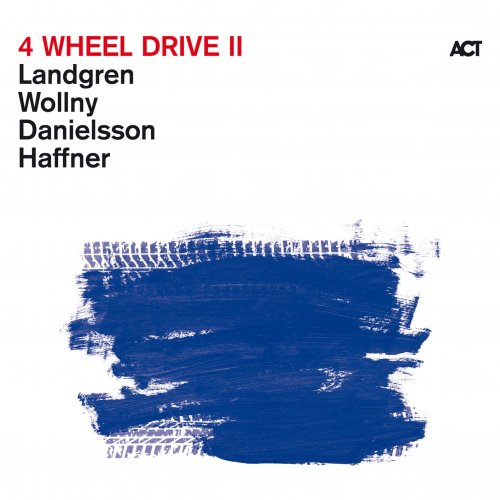 Nils Landgren, Michael Wollny, Lars Danielsson, Wolfgang Haffner – 4 Wheel Drive II (2023) (ALBUM ZIP)