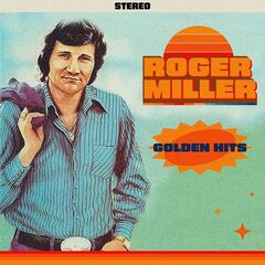Roger Miller – Golden Hits (2023) (ALBUM ZIP)
