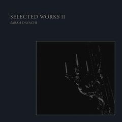 Sarah Davachi – Selected Works II (2023) (ALBUM ZIP)