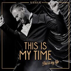 Sasha – This Is My Time. This Is My Life. (2023) (ALBUM ZIP)