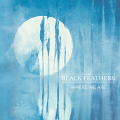 The Black Feathers – Where We Are (2023) (ALBUM ZIP)