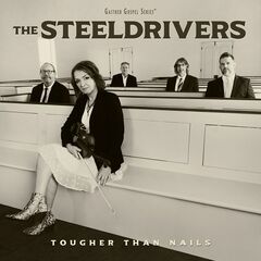 The Steeldrivers – Tougher Than Nails (2023) (ALBUM ZIP)
