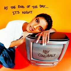Aby Coulibaly – At The End Of The Day It’s Night (2023) (ALBUM ZIP)