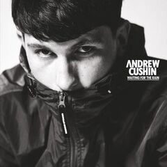Andrew Cushin – Waiting For The Rain (2023) (ALBUM ZIP)