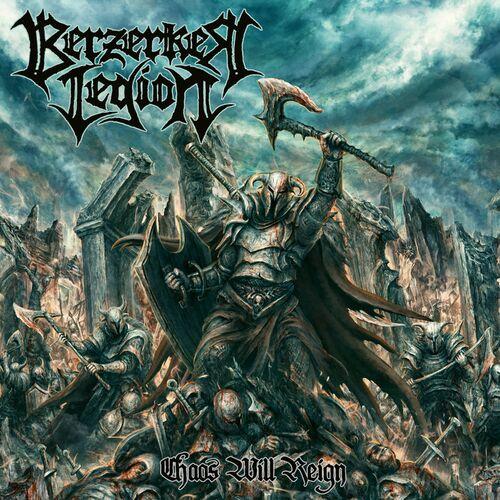 Berzerker Legion – Chaos Will Reign (2023) (ALBUM ZIP)