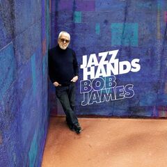 Bob James – Jazz Hands (2023) (ALBUM ZIP)