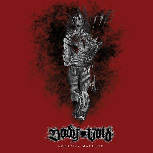 Body Void – Atrocity Machine (2023) (ALBUM ZIP)