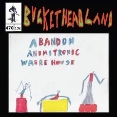 Buckethead – Live From Abandon Animitronic Where House (2023) (ALBUM ZIP)