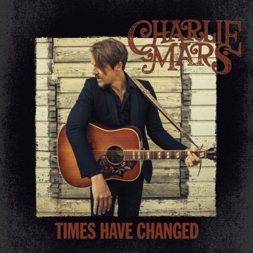 Charlie Mars – Times Have Changed (2023) (ALBUM ZIP)