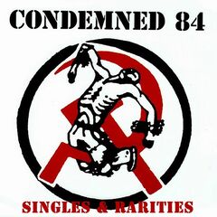 Condemned 84 – Condemned 84 Singles And Rarities (2023) (ALBUM ZIP)