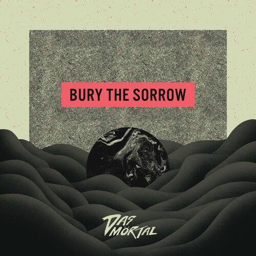 Das Mortal – Bury The Sorrow (2023) (ALBUM ZIP)
