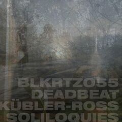 Deadbeat – K​ü​bler​-Ross Soliloquies (2023) (ALBUM ZIP)