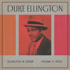Duke Ellington – Ellington In Order, Volume 4 1932 (2023) (ALBUM ZIP)