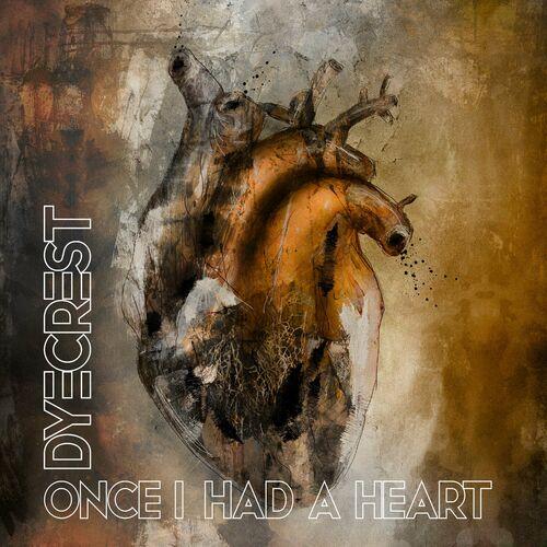 Dyecrest – Once I Had A Heart (2023) (ALBUM ZIP)