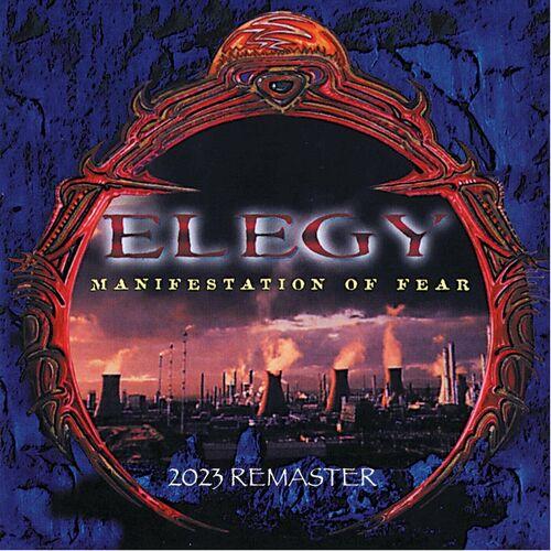 Elegy – Manifestation Of Fear Remastered (2023) (ALBUM ZIP)