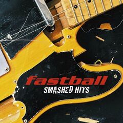 Fastball – Smashed Hits! (2023) (ALBUM ZIP)