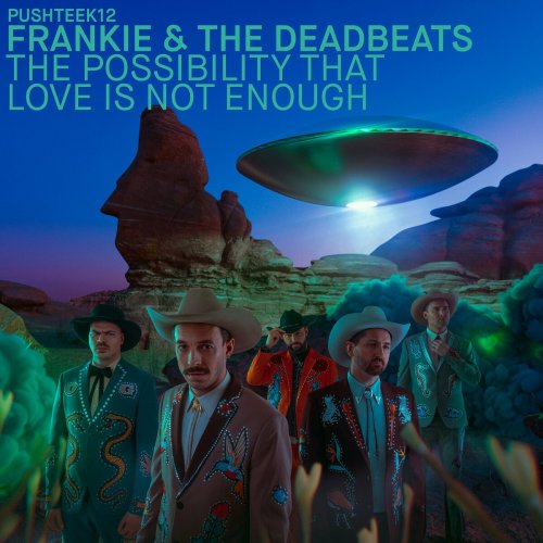Frankie And The Deadbeats – The Possibility That Love Is Not Enough (2023) (ALBUM ZIP)