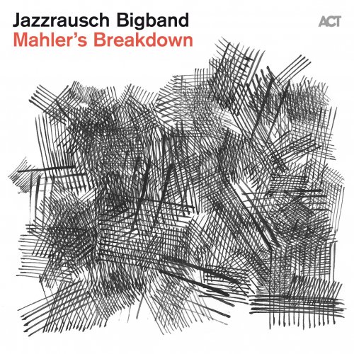 Jazzrausch Bigband – Mahler’s Breakdown (2023) (ALBUM ZIP)