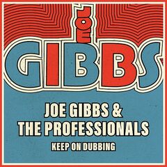 Joe Gibbs &amp; The Professionals – Keep On Dubbing (2023) (ALBUM ZIP)