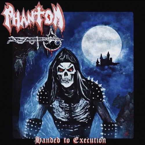 Phantom – Handed To Execution (2023) (ALBUM ZIP)