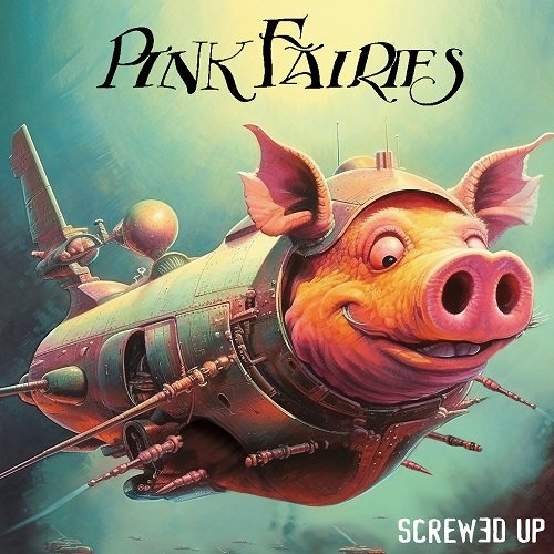 Pink Fairies – Screwed Up (2023) (ALBUM ZIP)