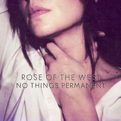 Rose Of The West – No Things Permanent (2023) (ALBUM ZIP)