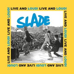 Slade – Live And Loud! (2023) (ALBUM ZIP)