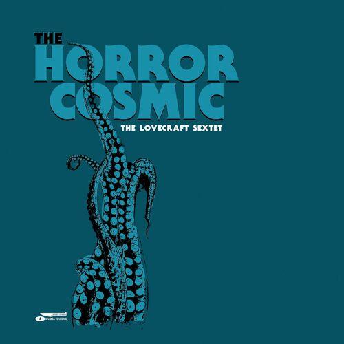 The Lovecraft Sextet – The Horror Cosmic (2023) (ALBUM ZIP)