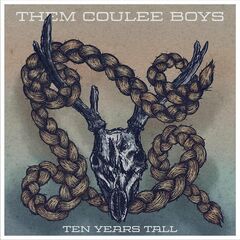 Them Coulee Boys – Ten Years Tall (2023) (ALBUM ZIP)