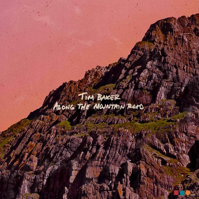Tim Baker – Along The Mountain Road (2023) (ALBUM ZIP)