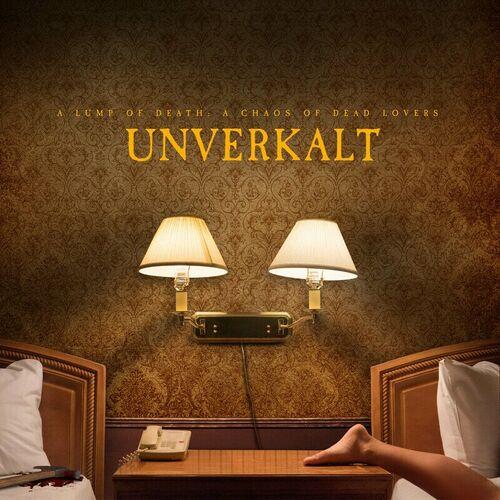 Unverkalt – A Lump Of Death A Chaos Of Dead Lovers (2023) (ALBUM ZIP)