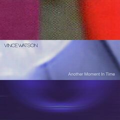 Vince Watson – Another Moment In Time (2023) (ALBUM ZIP)