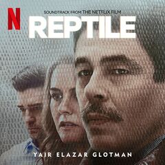 Yair Elazar Glotman – Reptile [Soundtrack From The Netflix Film] (2023) (ALBUM ZIP)