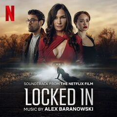 Alex Baranowski – Locked In [Soundtrack From The Netflix Film] (2023) (ALBUM ZIP)