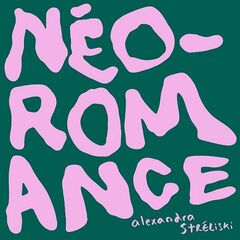Alexandra Streliski – Neo-Romance (2023) (ALBUM ZIP)