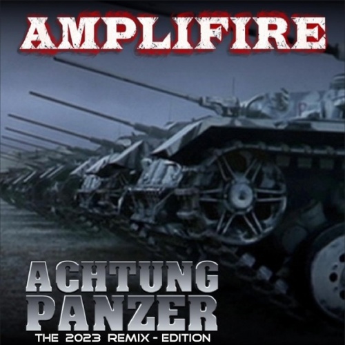 Amplifire – Achtung Panzer Remix (2023) (ALBUM ZIP)